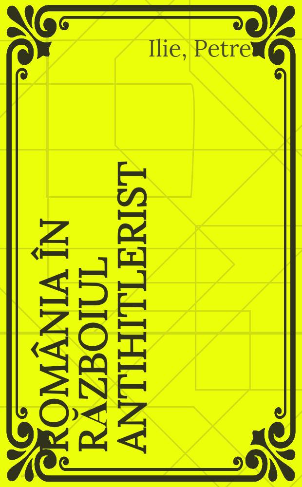 România în războiul antihitlerist : Contribuţii bibliografice