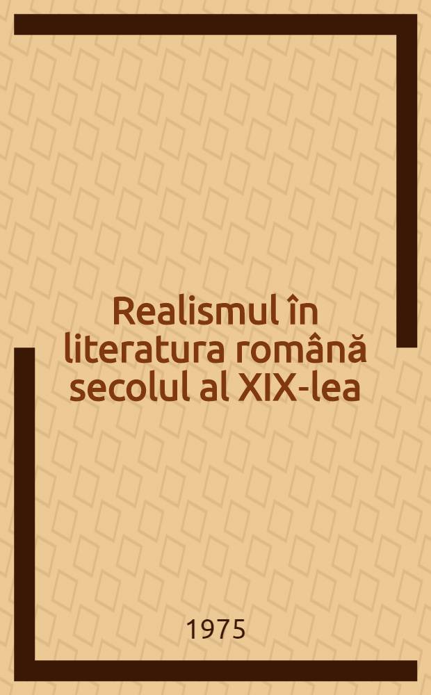 Realismul în literatura română secolul al XIX-lea