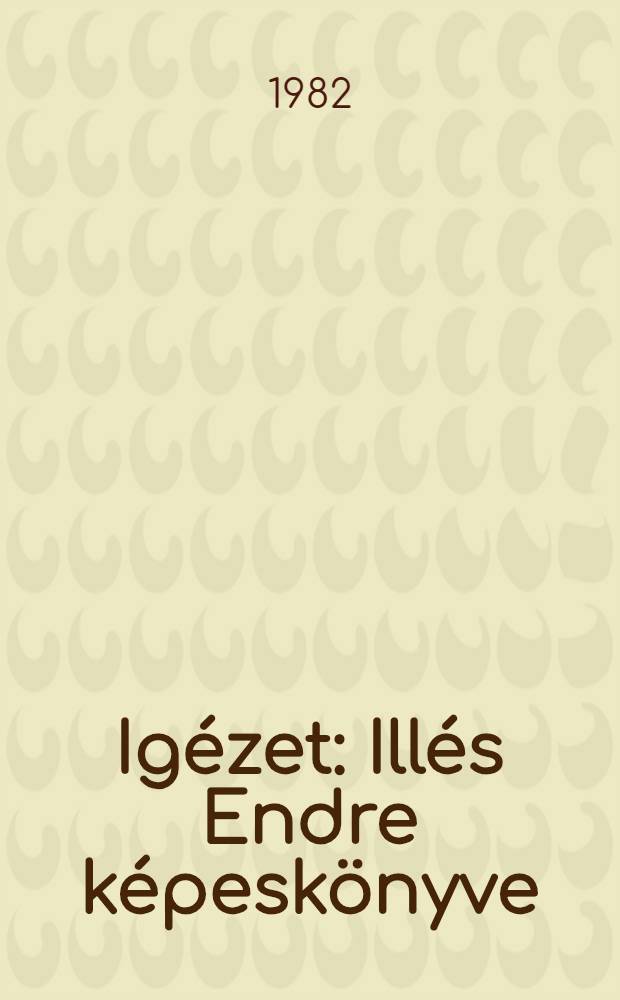 Igézet : Illés Endre képeskönyve