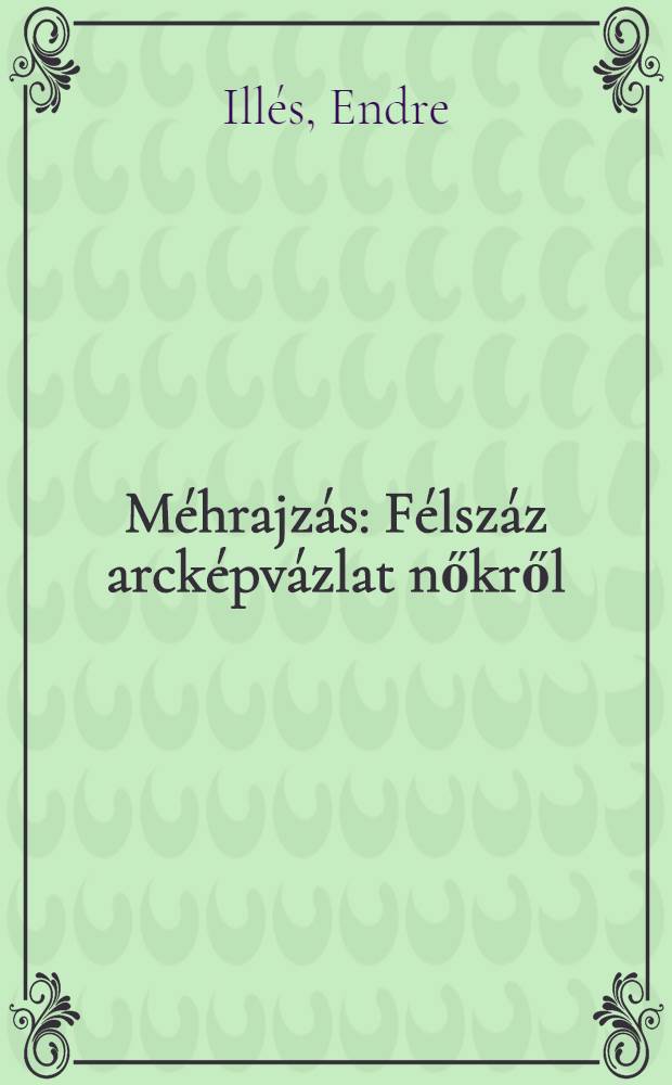 Méhrajzás : Félszáz arcképvázlat nőkről