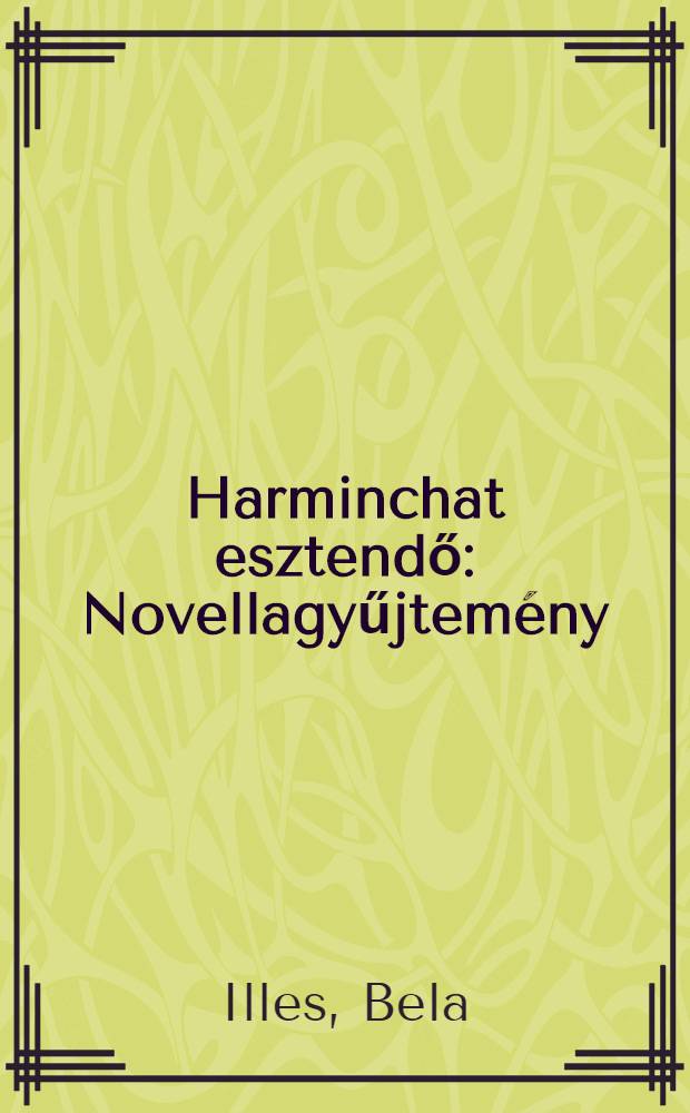 Harminchat esztendő : Novellagyűjtemény