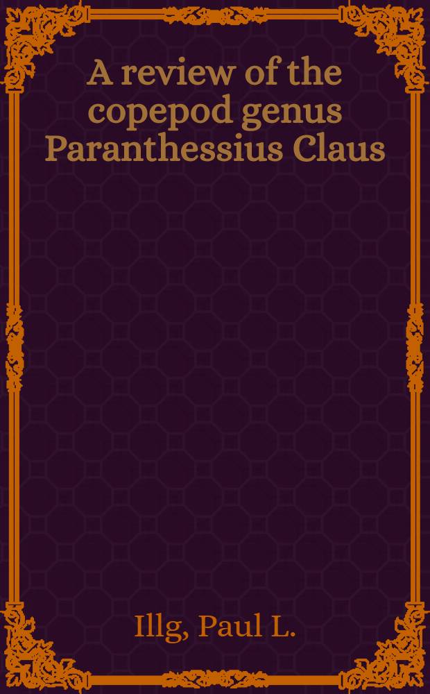 A review of the copepod genus Paranthessius Claus