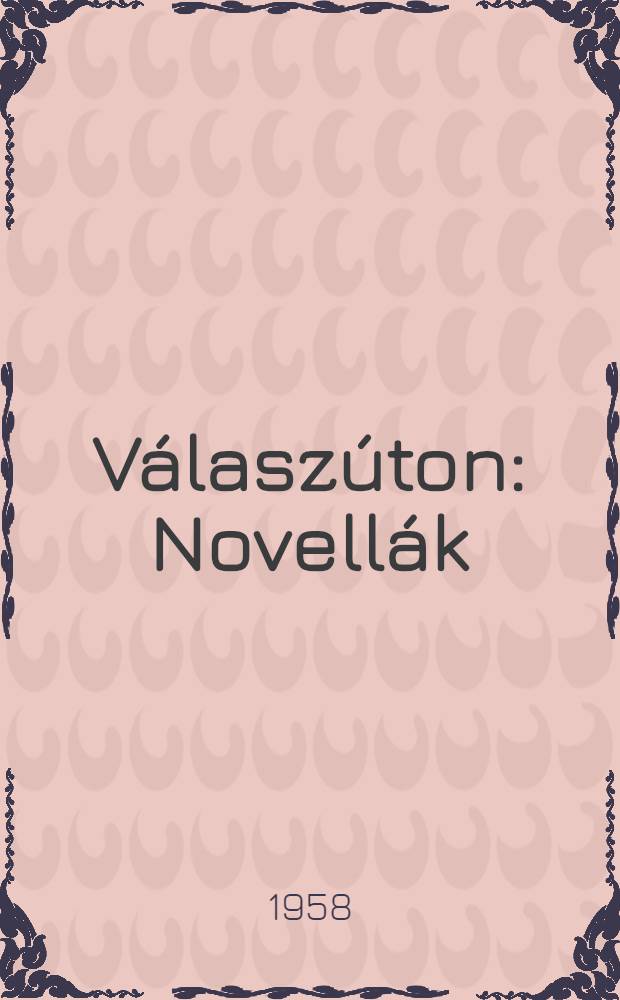 Válaszúton : Novellák : A mellékletek ..