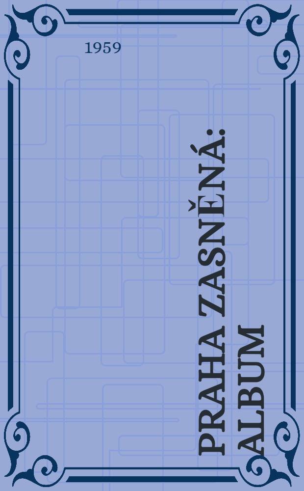 Praha zasněn&aacute; : Album