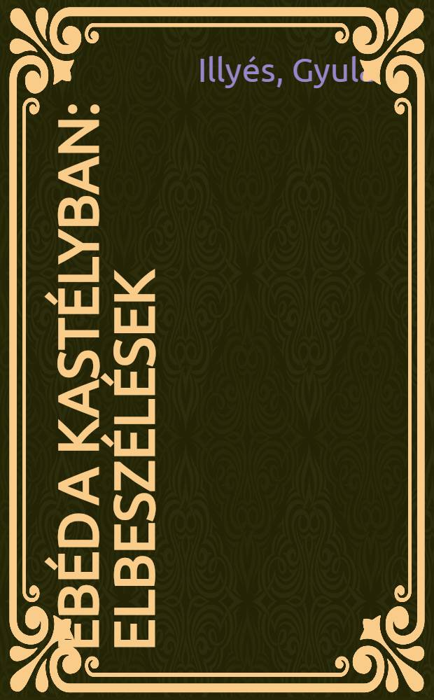 Ebéd a kastélyban : Elbeszélések
