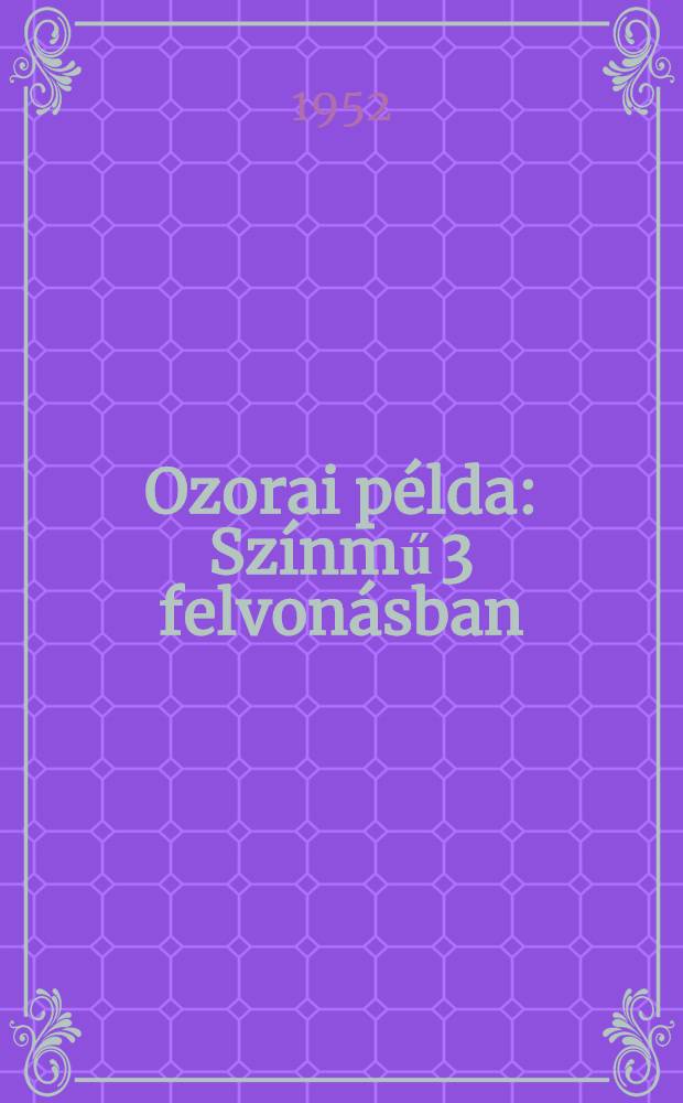Ozorai példa : Színmű 3 felvonásban