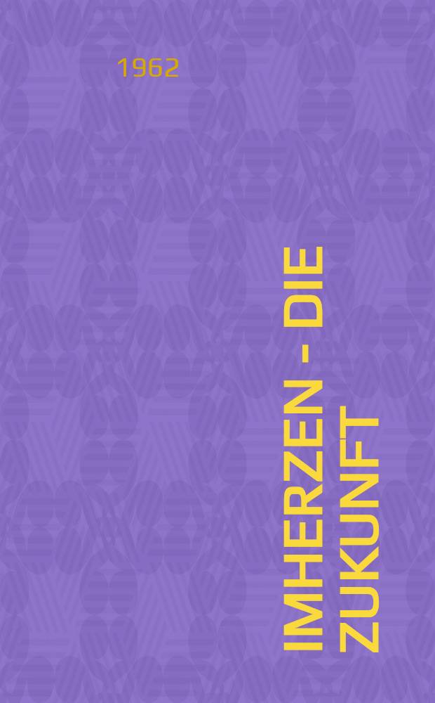 ImHerzen - die Zukunft : Porträts von Parteiarbeitern