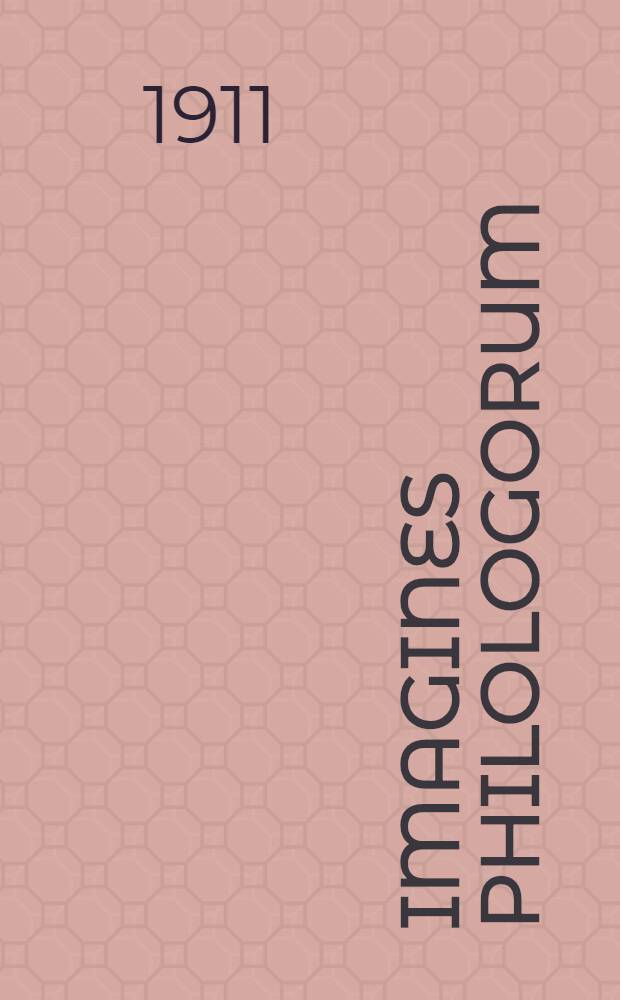 Imagines philologorum : 160 bildnesse aus der zeit von der Renaissance bis zur Gegenwart