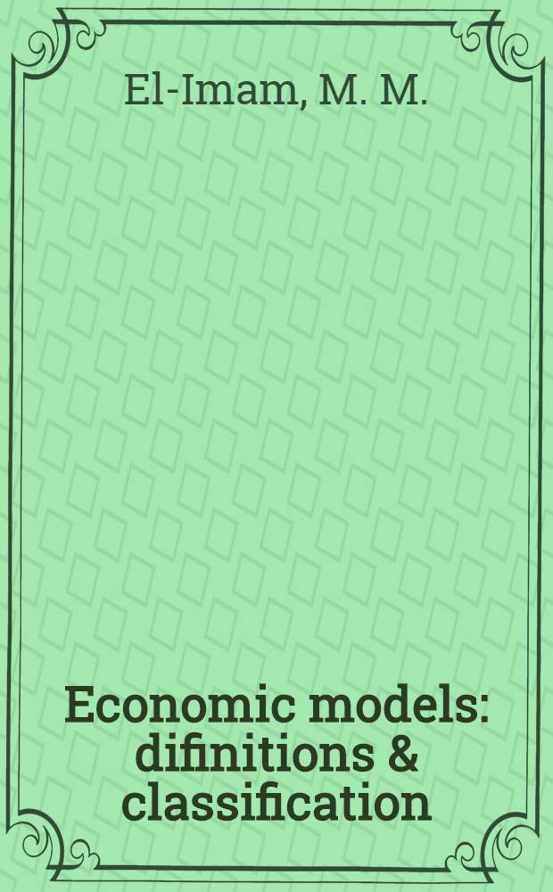 Economic models: difinitions & classification