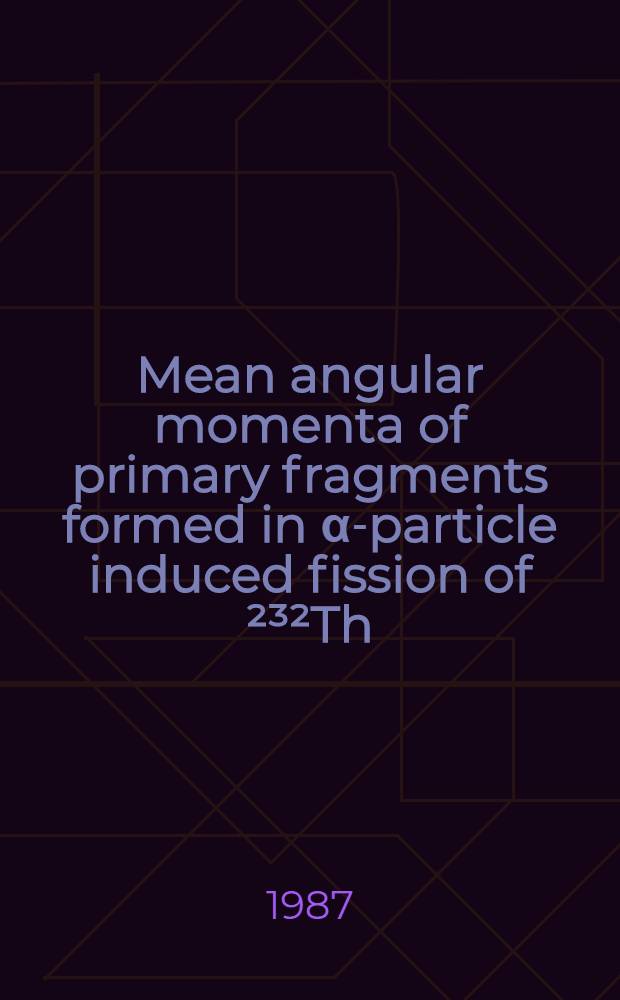 Mean angular momenta of primary fragments formed in α-particle induced fission of ²³²Th
