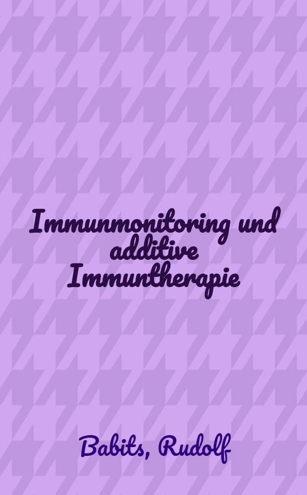Immunmonitoring und additive Immuntherapie