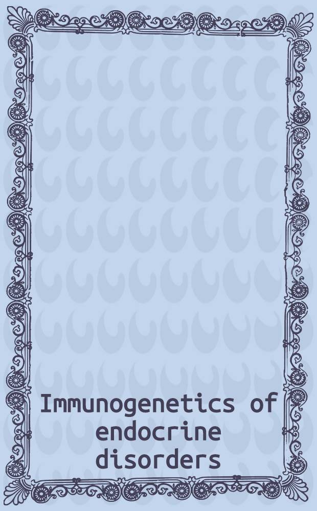 Immunogenetics of endocrine disorders