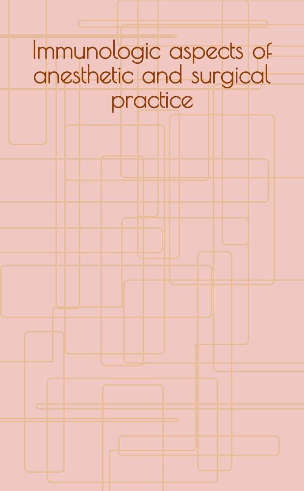 Immunologic aspects of anesthetic and surgical practice