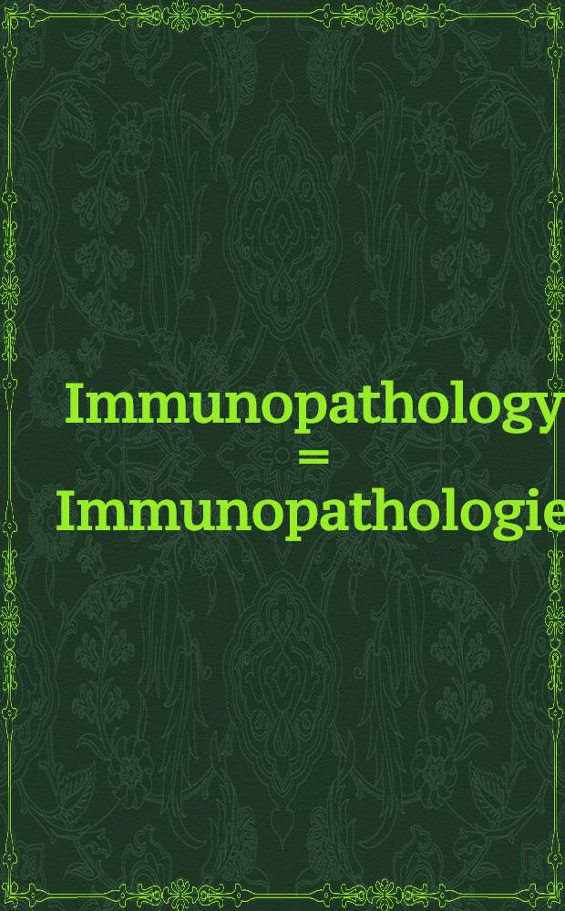 Immunopathology = Immunopathologie : 1st International symposium, Basel-Seelisberg, 1958