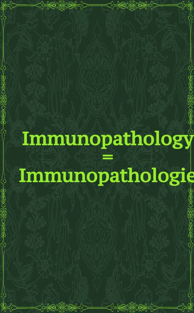 Immunopathology = Immunopathologie : 1st International symposium, Basel-Seelisberg, 1958