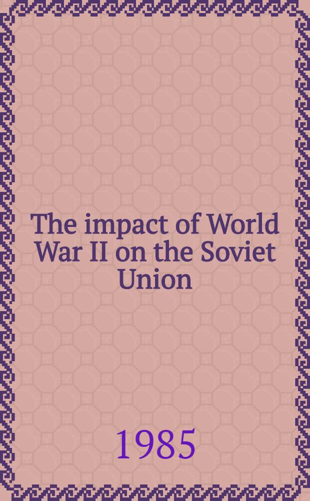 The impact of World War II on the Soviet Union