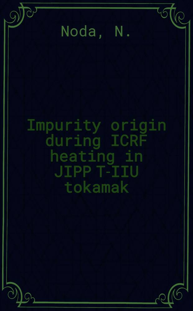 Impurity origin during ICRF heating in JIPP T-IIU tokamak