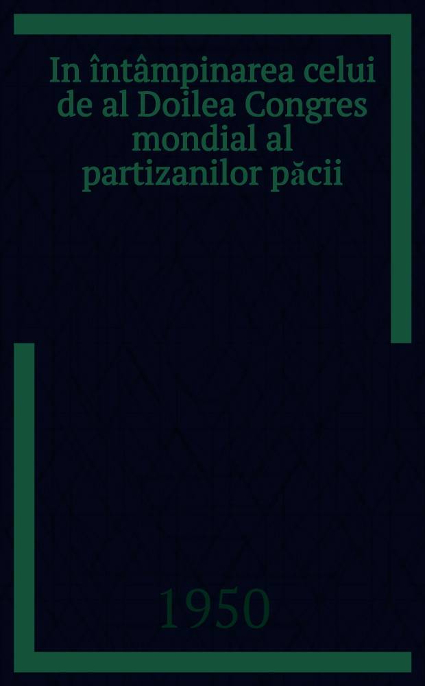 In întâmpinarea celui de al Doilea Congres mondial al partizanilor păcii
