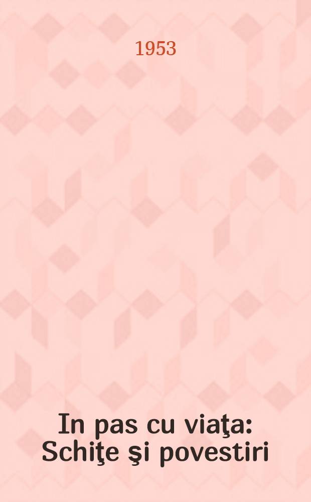 In pas cu viaţa : Schiţe şi povestiri