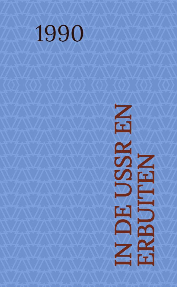 In de USSR en erbuiten = In the USSR and beyond : Zeven en zeventig russ. kunstenaars in de periode, 1970-1990 : Cat. van de Tentoonstelling, Stedelijk museum, Amsterdam, 22.09-04.11.1990