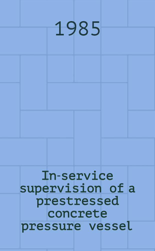In-service supervision of a prestressed concrete pressure vessel