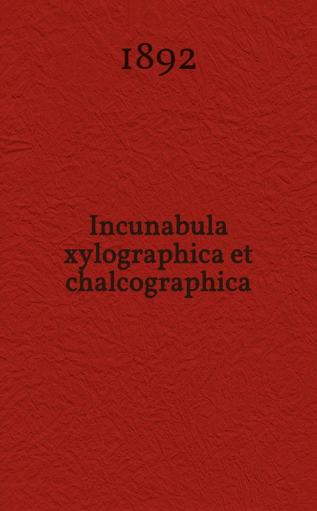 Incunabula xylographica et chalcographica : Katalog 90