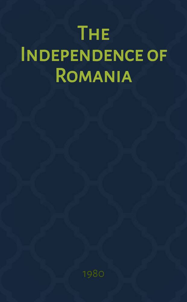 The Independence of Romania : Selected bibliogr