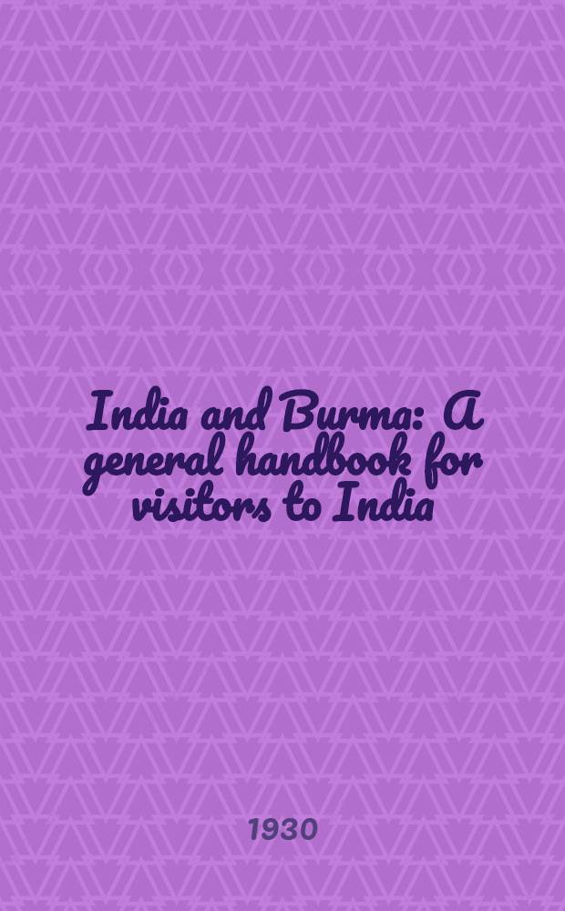 India and Burma : A general handbook for visitors to India