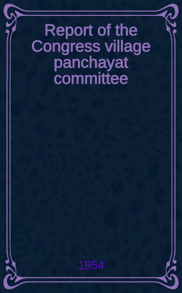 Report of the Congress village panchayat committee