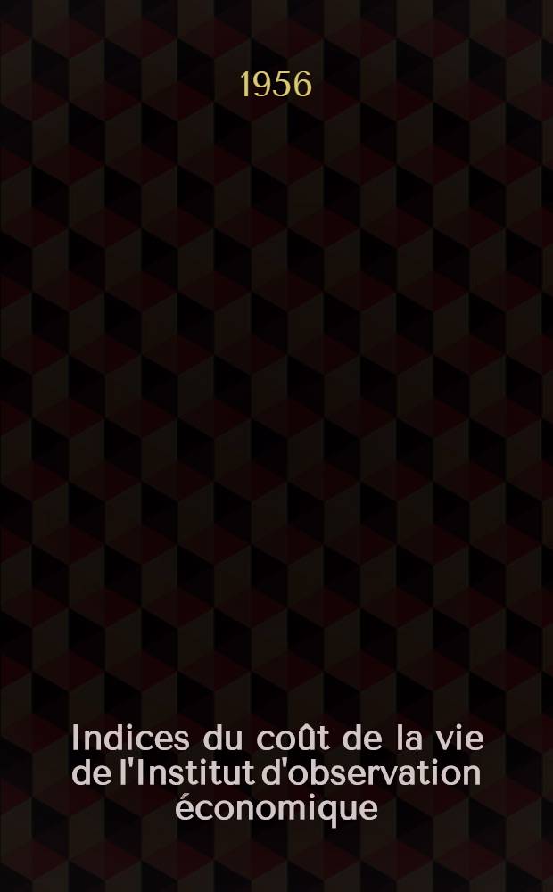Indices du coût de la vie de l'Institut d'observation économique : (Résultats de la deuxième enquête)