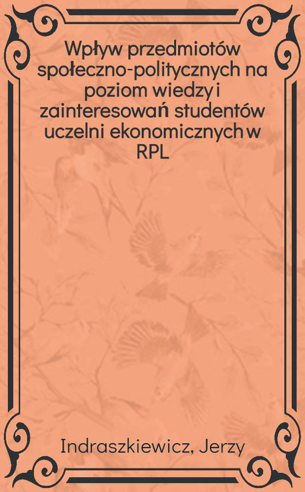 Wpływ przedmiotów społeczno-politycznych na poziom wiedzy i zainteresowań studentów uczelni ekonomicznych w RPL