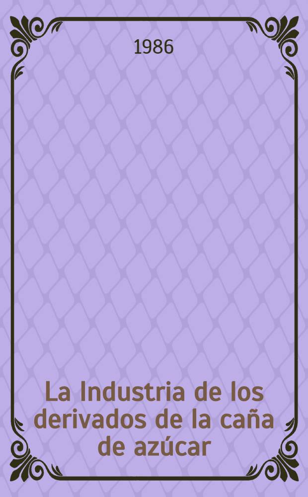La Industria de los derivados de la caña de azúcar