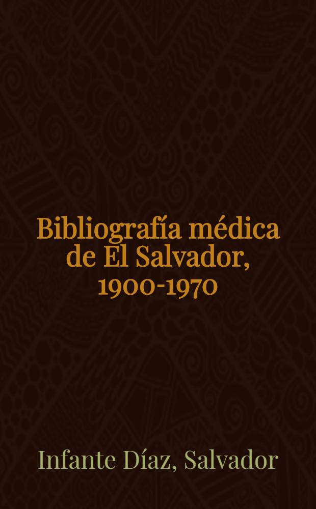 Bibliografía médica de El Salvador, 1900-1970