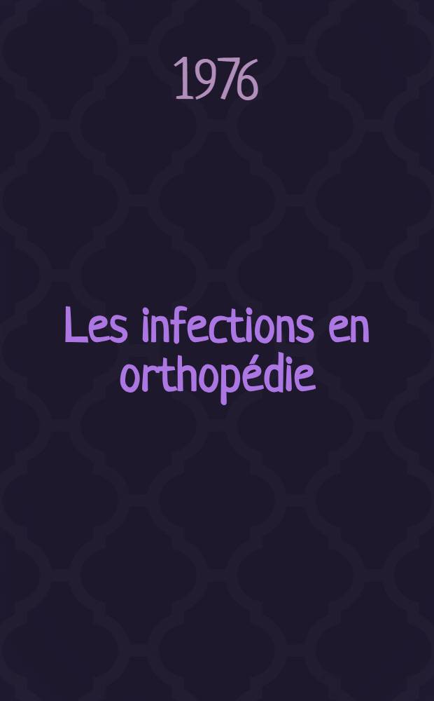 Les infections en orthopédie : Recueil