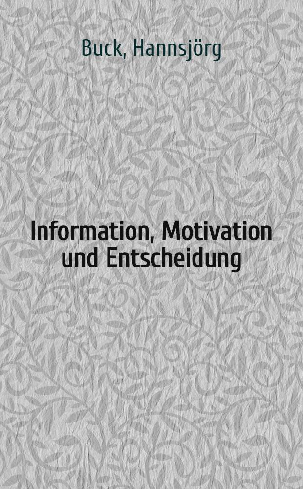 Information, Motivation und Entscheidung : Studien zum Vergleich von Wirtschaftssystemen