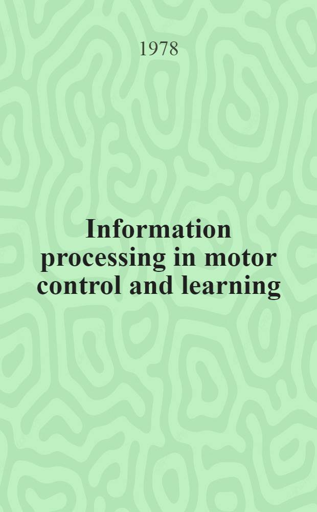 Information processing in motor control and learning