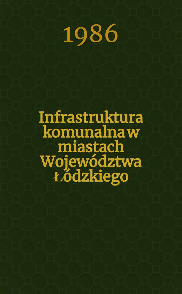 Infrastruktura komunalna w miastach Województwa Łódzkiego
