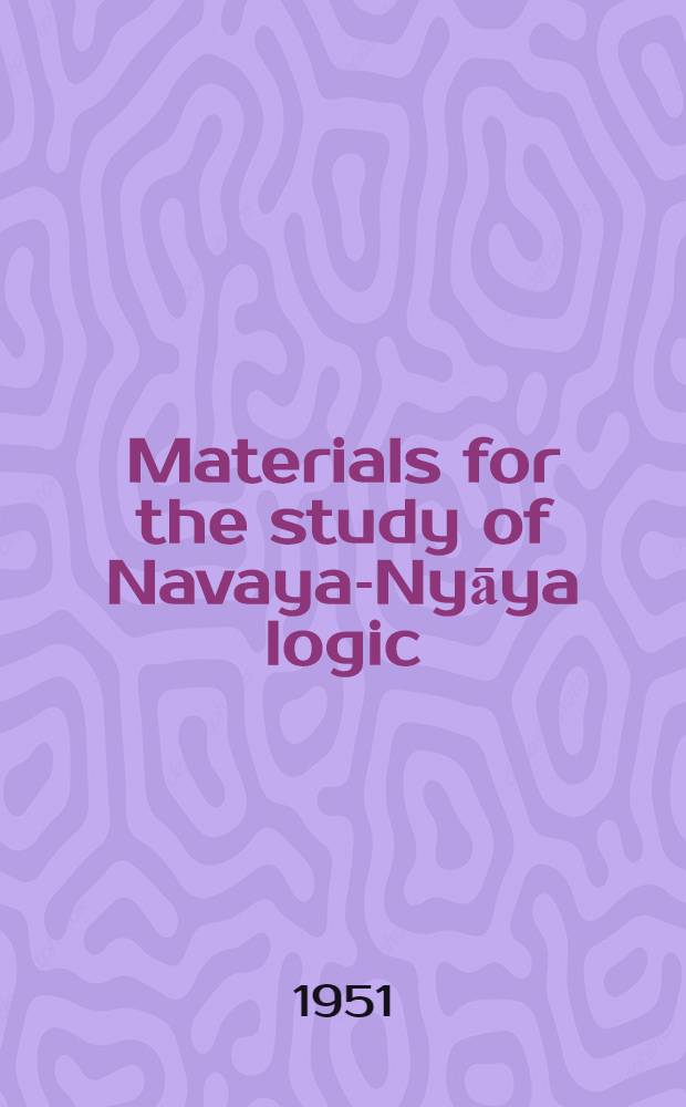 Materials for the study of Navaya-Nyāya logic