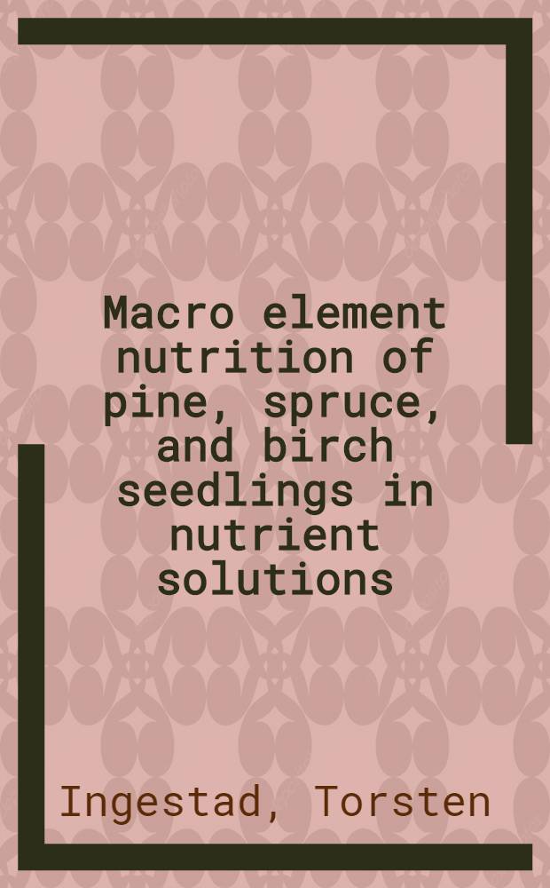 Macro element nutrition of pine, spruce, and birch seedlings in nutrient solutions