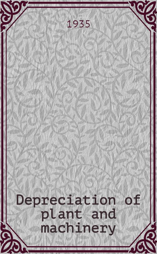 ... Depreciation of plant and machinery