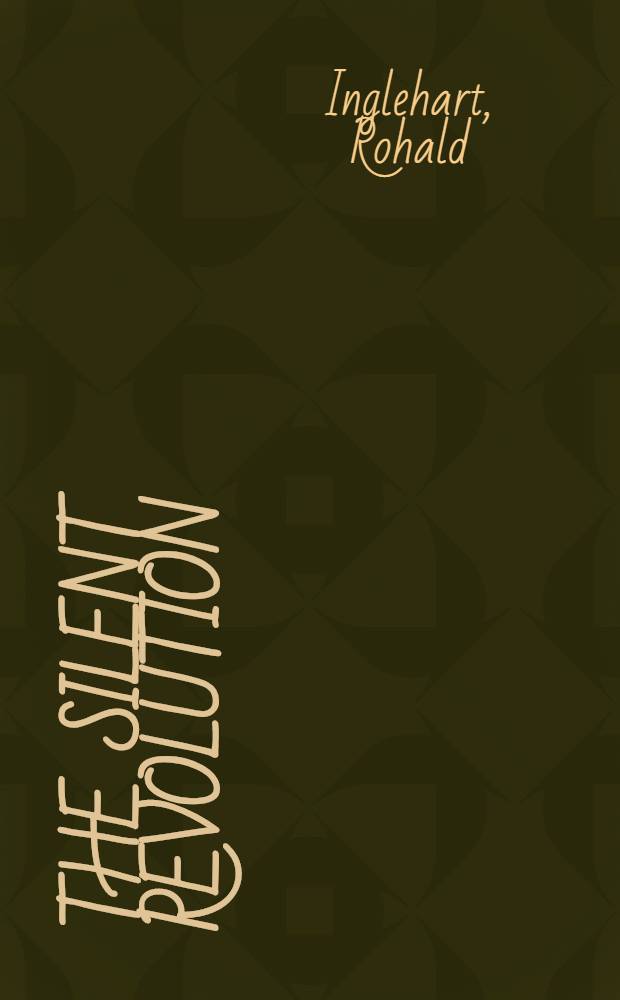 The silent revolution : Changing values a. polit. styles among Western publics