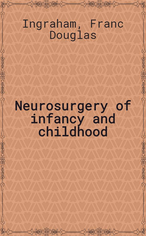 Neurosurgery of infancy and childhood