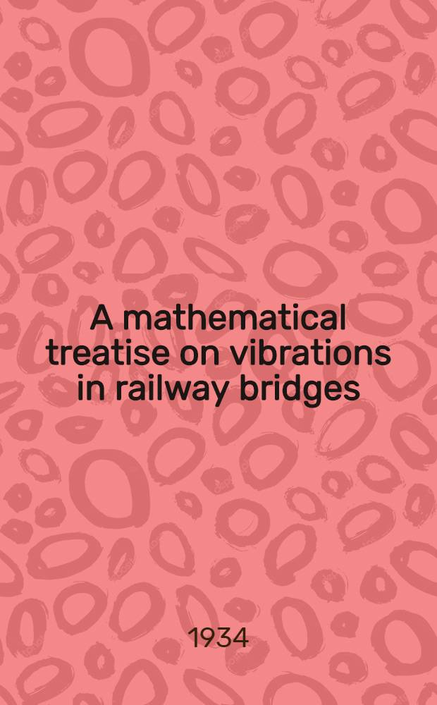 A mathematical treatise on vibrations in railway bridges