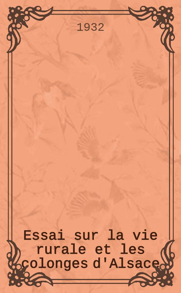 Essai sur la vie rurale et les colonges d'Alsace (XI-e - XIII-e siècle)