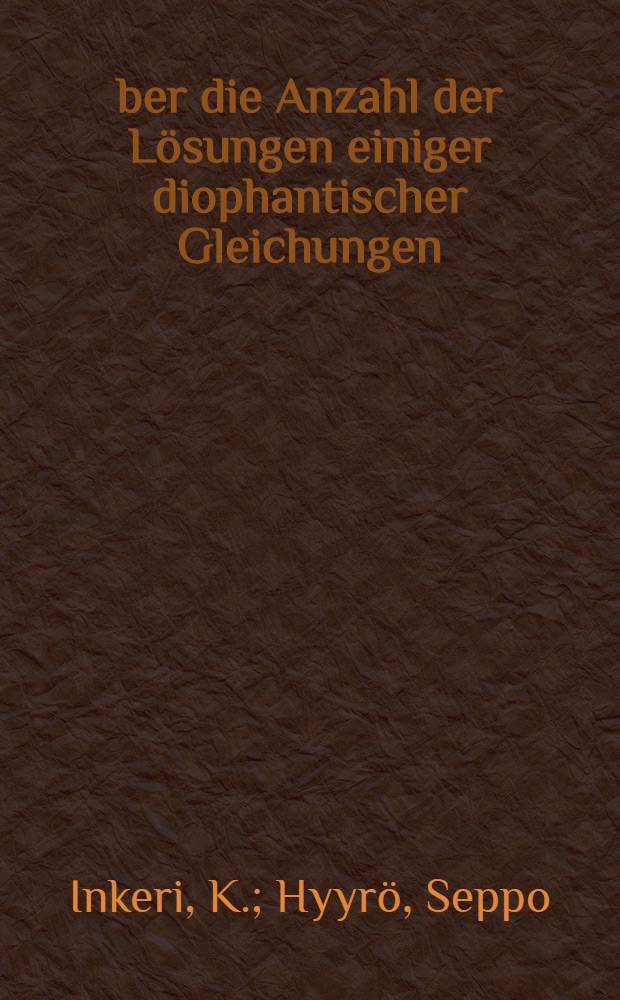Über die Anzahl der Lösungen einiger diophantischer Gleichungen