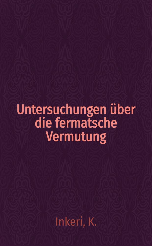 Untersuchungen über die fermatsche Vermutung