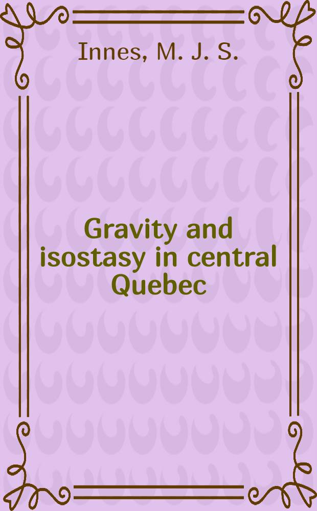 Gravity and isostasy in central Quebec