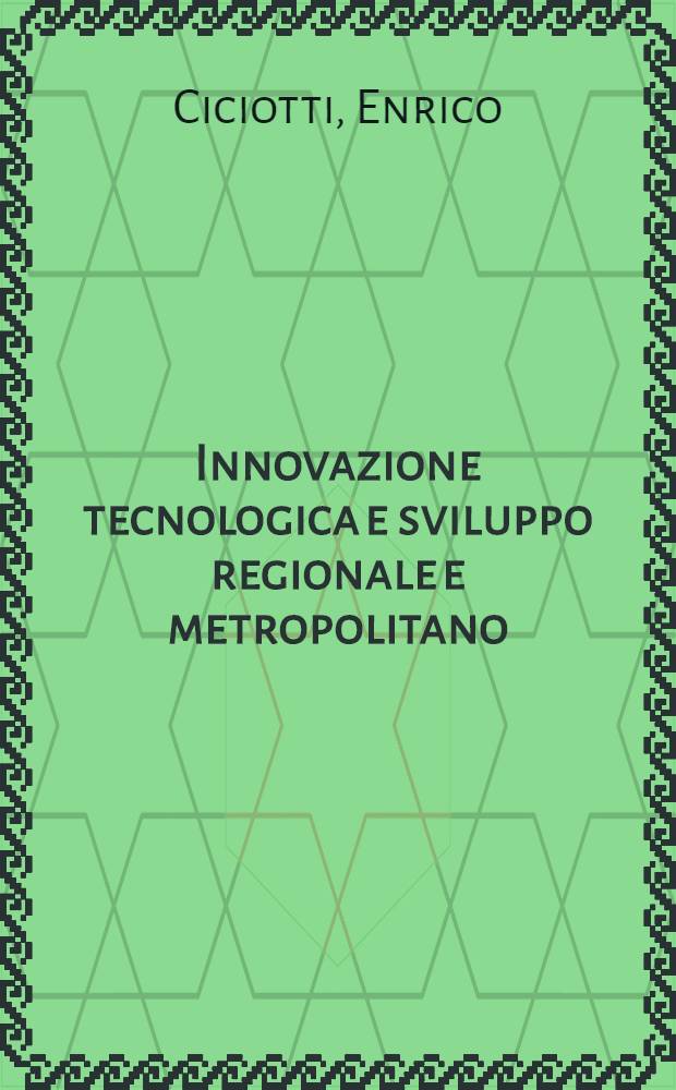 Innovazione tecnologica e sviluppo regionale e metropolitano