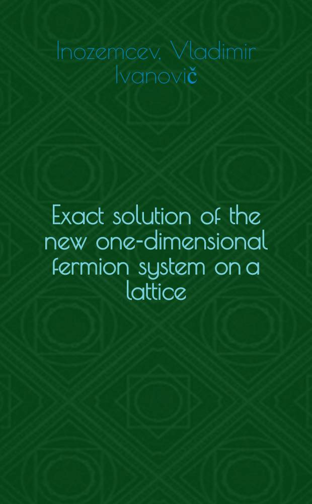 Exact solution of the new one-dimensional fermion system on a lattice