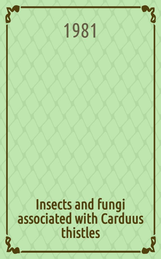 Insects and fungi associated with Carduus thistles (Compositae)